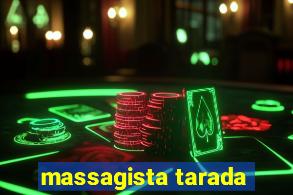 massagista tarada